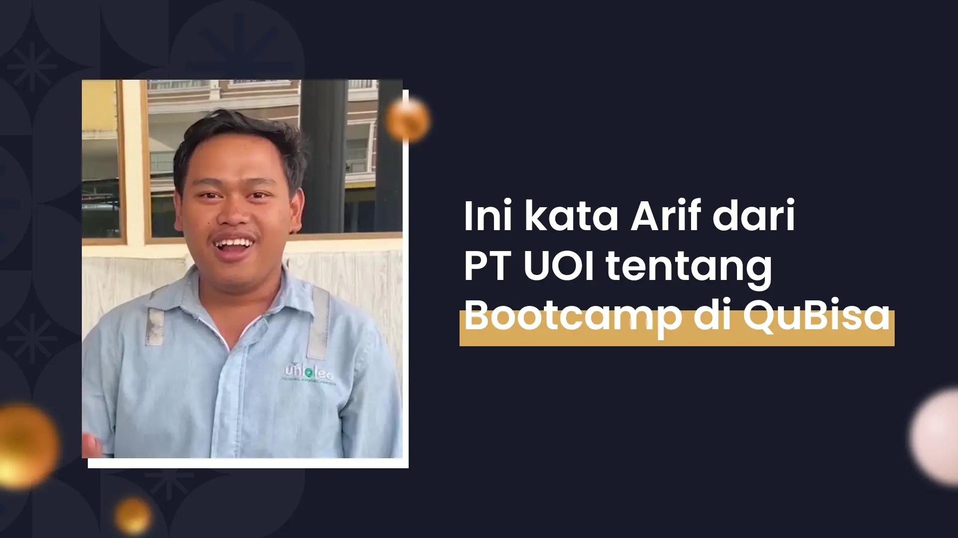 Ini kata Arif dari PT UOI tentang Bootcamp QuBisa