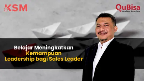 Belajar Meningkatkan Kemampuan Leadership bagi Sales Leader