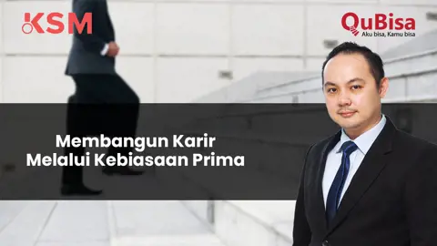 Membangun Karir Melalui Kebiasaan Prima