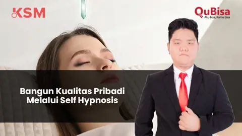 Bangun Kualitas Pribadi Melalui Self Hypnosis