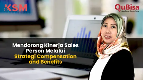 Mendorong Kinerja Sales Person Melalui Strategi Compensation and Benefits