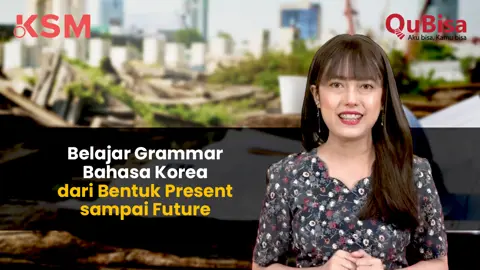 Belajar Grammar Bahasa Korea dari Bentuk Present sampai Future