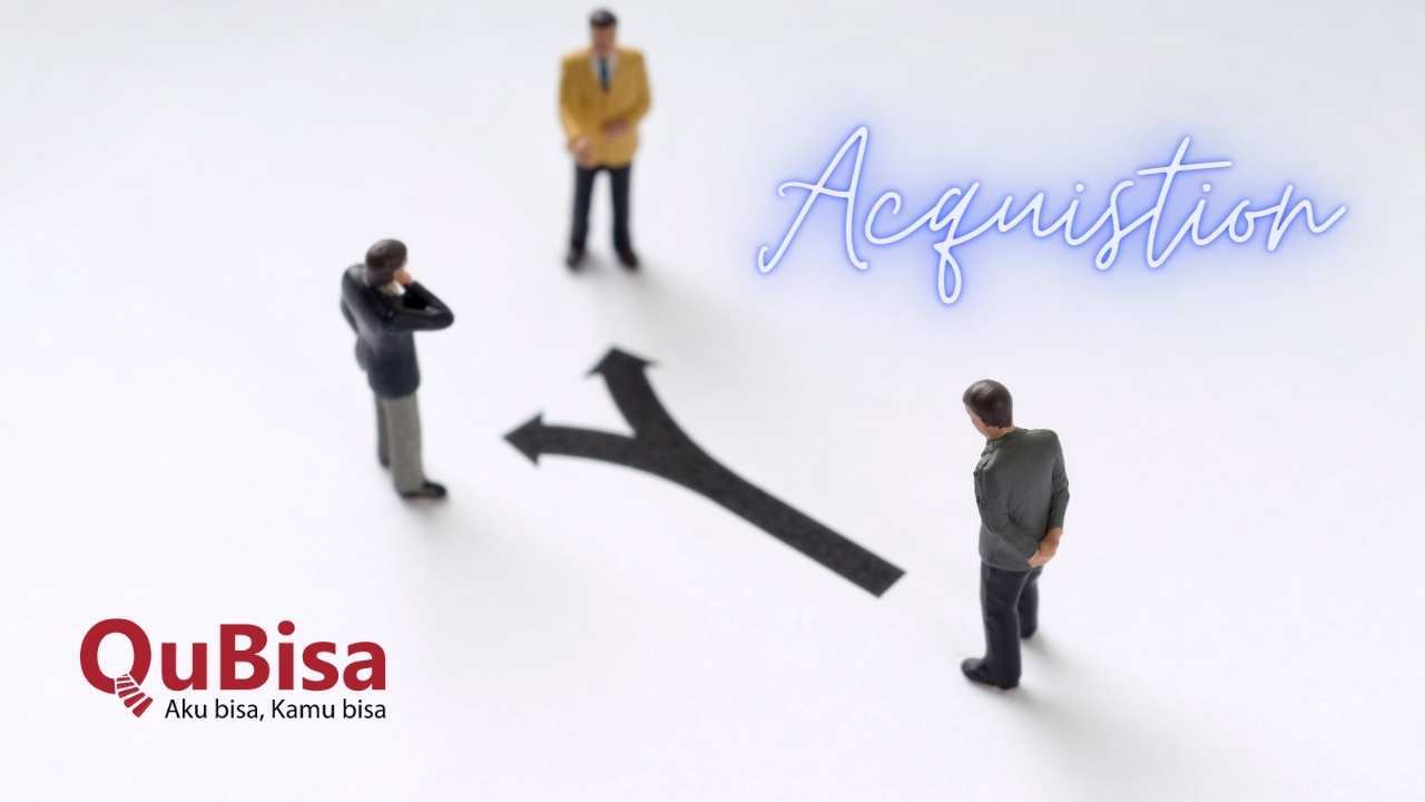 Apa itu Akuisisi dalam Bisnis? Pengertian, Manfaat dan Penyebabnya