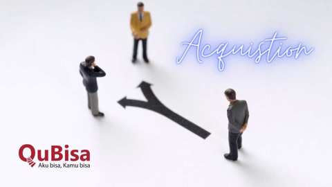 Apa itu Akuisisi dalam Bisnis? Pengertian, Manfaat dan Penyebabnya