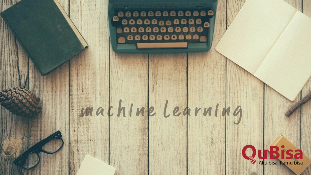 7 Cara Belajar Machine Learning Efektif & Persiapannya, Yuk Simak!