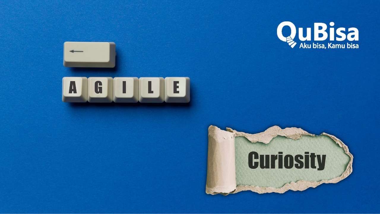 Perilaku Agile dan Curiosity untuk Meningkatkan Karir