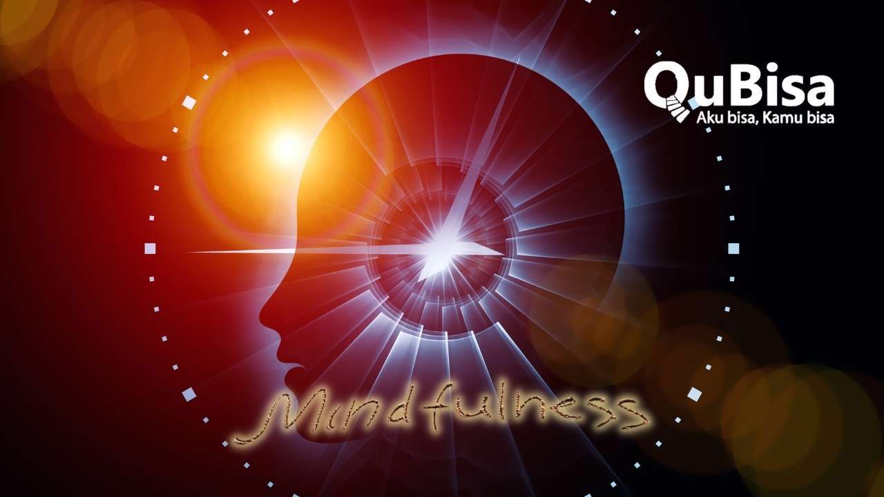 Pengertian Mindfulness dan Keuntungan Memilikinya