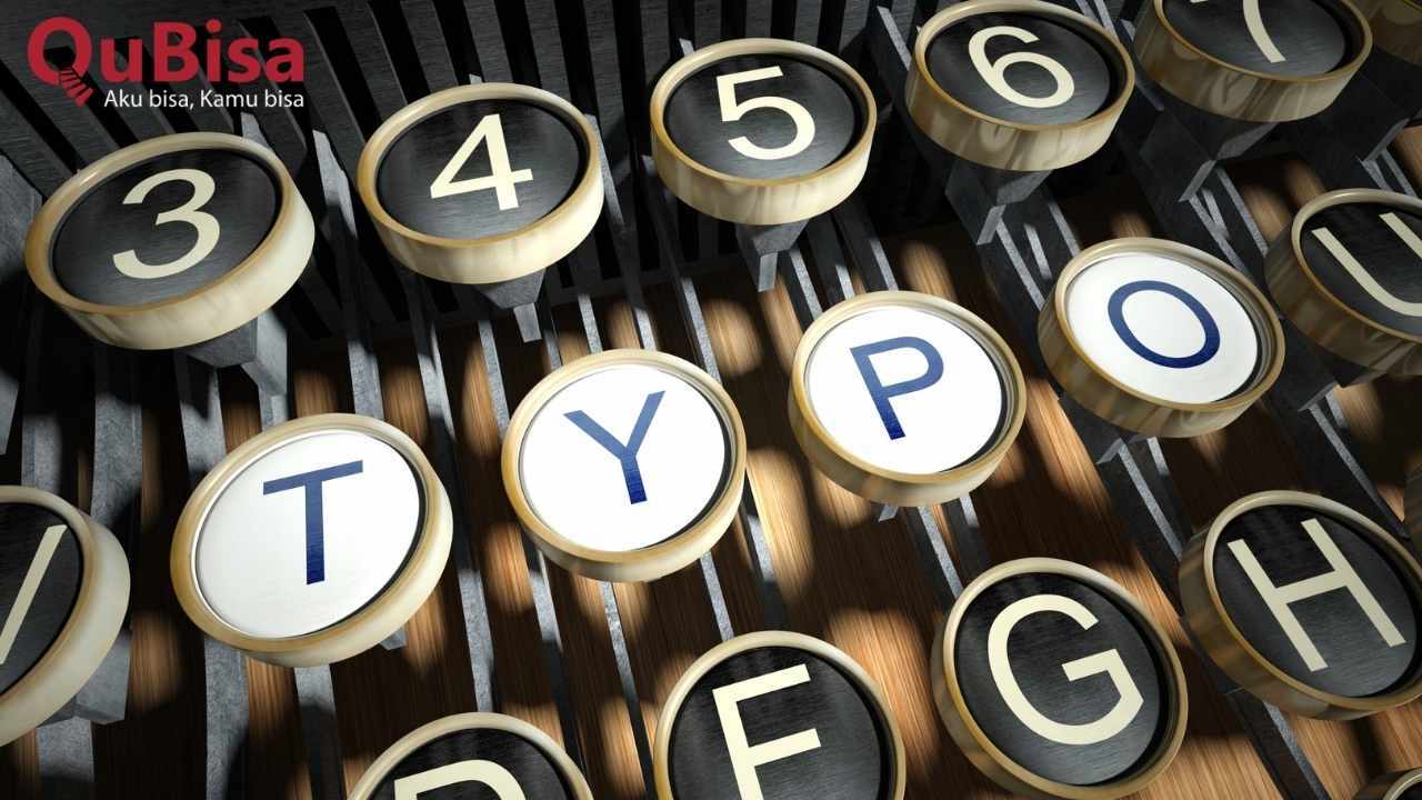 Jangan Sepele, Ini Bahaya Typo yang Bikin Fatal