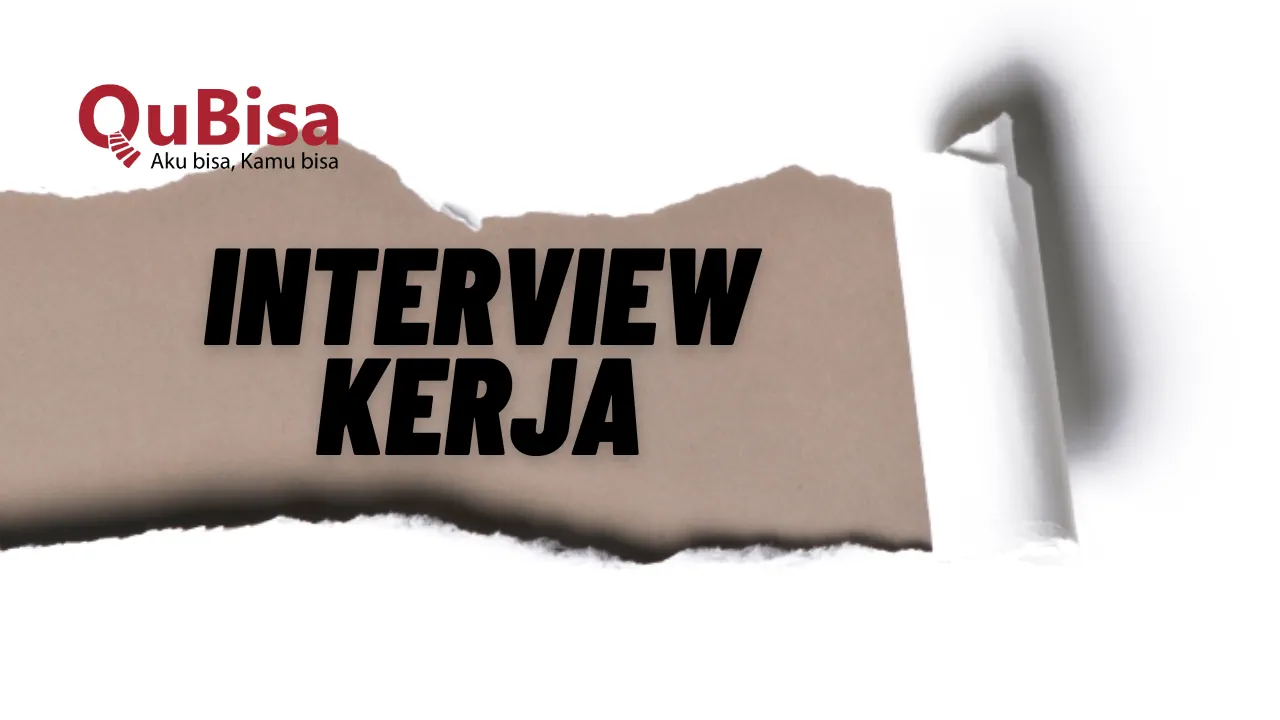 Interview Kerja: Istilah, Durasi, dan Cara Melakukan Interview Kerja
